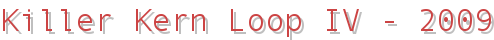 Killer Kern Loop IV - 2009
